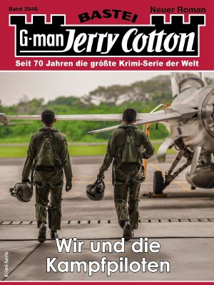 [Jerry Cotton 3546] • Wir und die Kampfpiloten